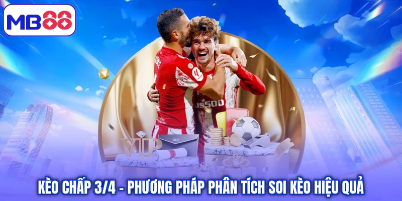 Kèo chấp 3/4