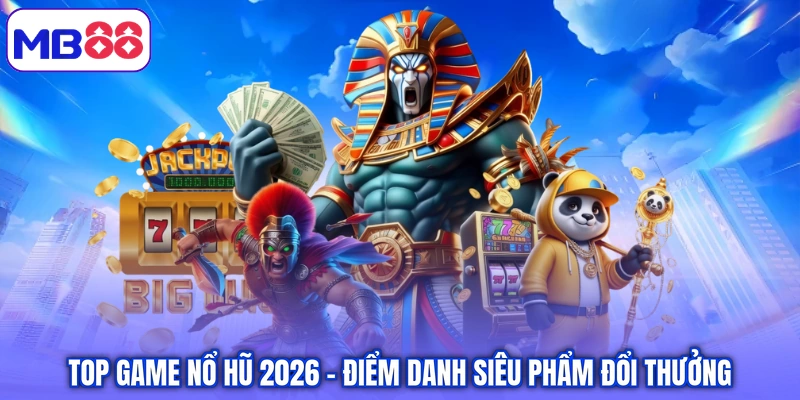 Top game nổ hũ 2026
